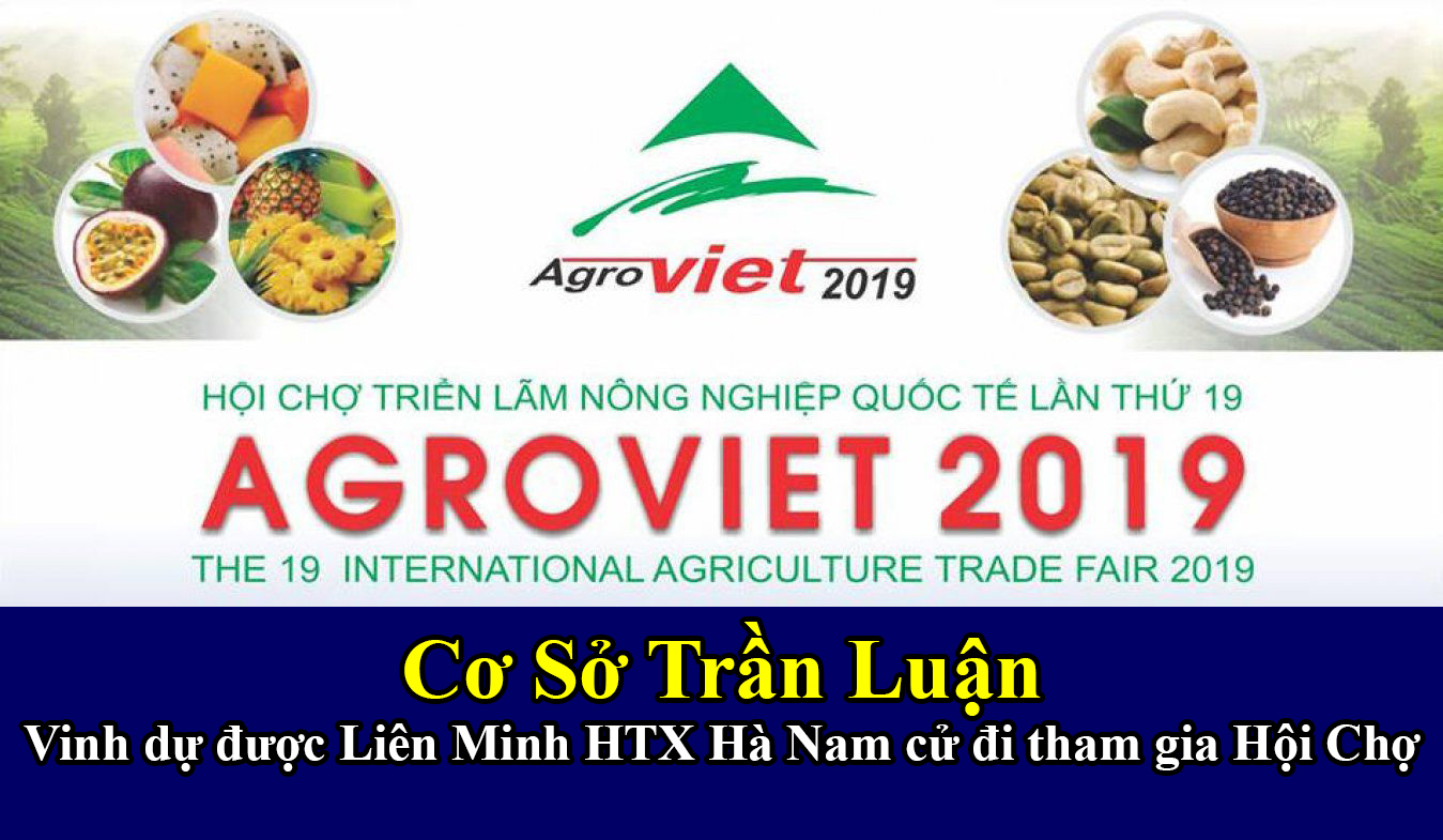 Cơ sở Trần Luận tham gia hội chợ quốc tế nông nghiệp AgroViet 2019